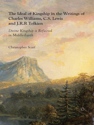 cover image of The Ideal of Kingship in the Writings of Charles Williams, C.S. Lewis and J.R.R. Tolkien